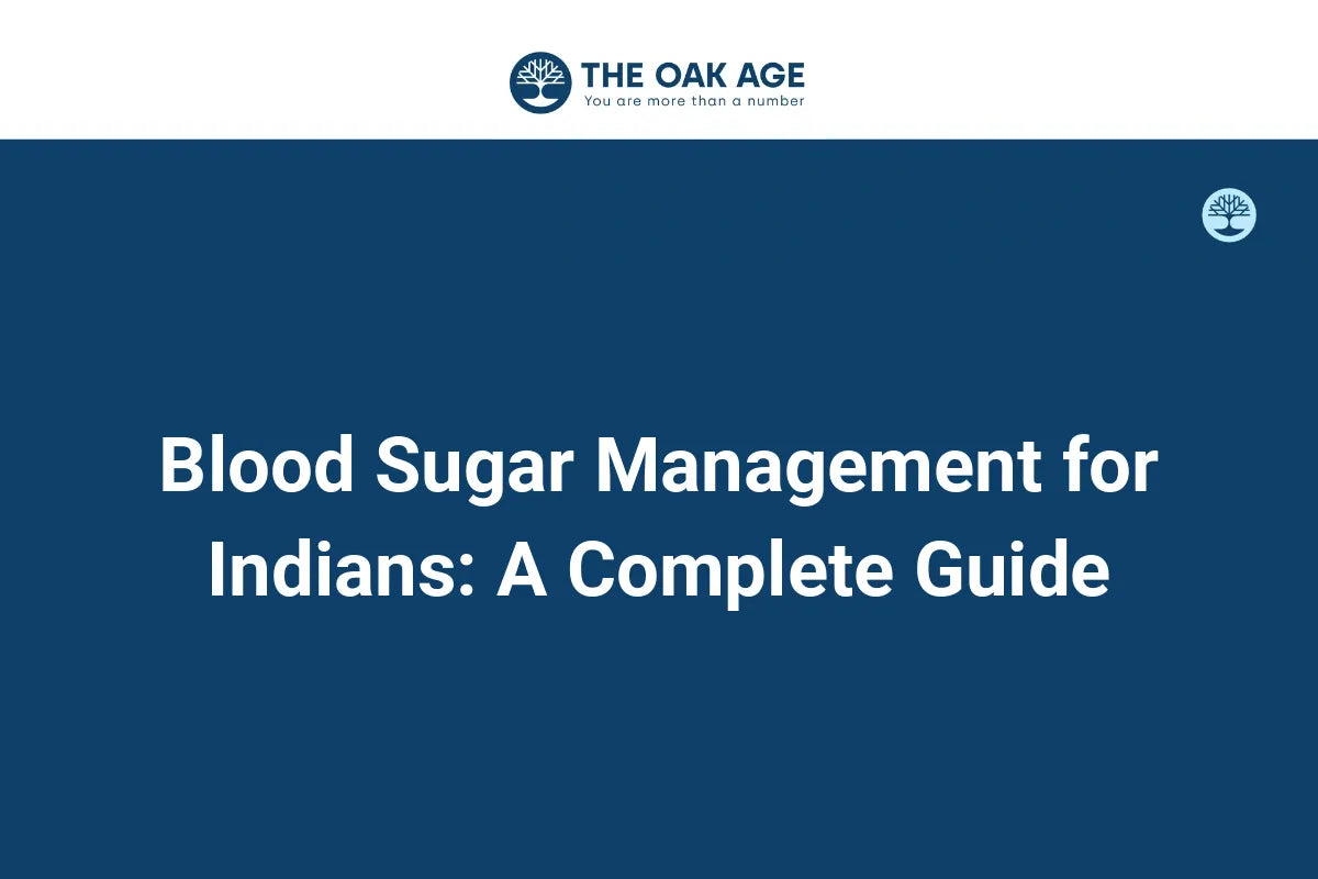 Blood Sugar Management for Indians: A Complete Guide