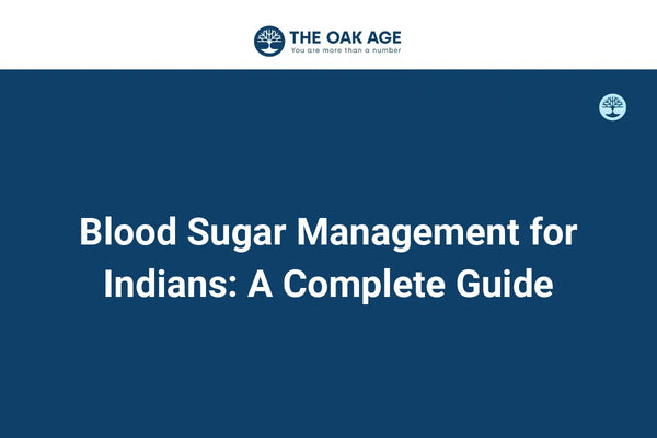 Blood Sugar Management for Indians: A Complete Guide