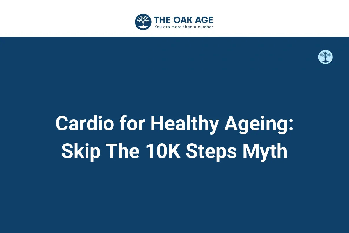 Cardio Routine for Healthy Ageing: Skip the 10K Steps Myth