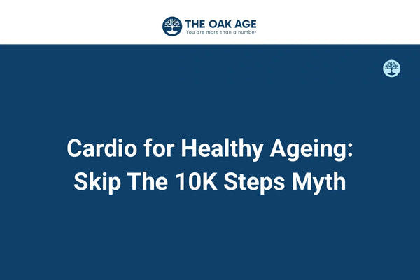 Cardio Routine for Healthy Ageing: Skip the 10K Steps Myth